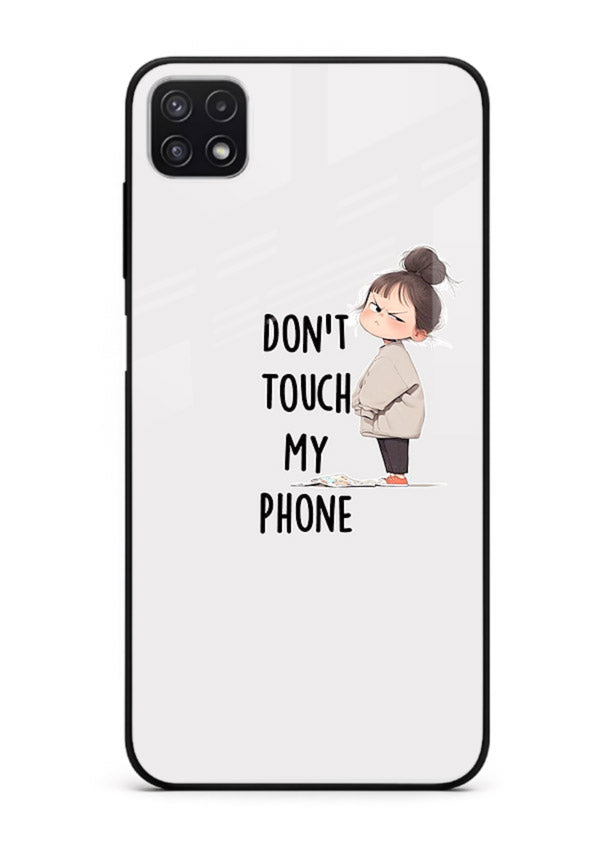 Donâ€™t Touch Phone bold typography artwork Samsung A22 5G glass back cover