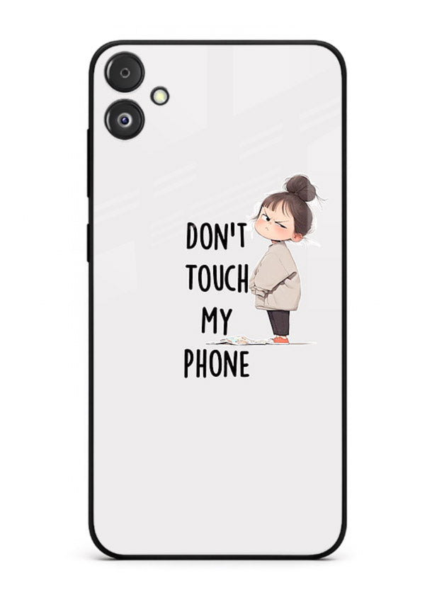 Donâ€™t Touch Phone bold typography artwork Samsung F05 5G glass back cover