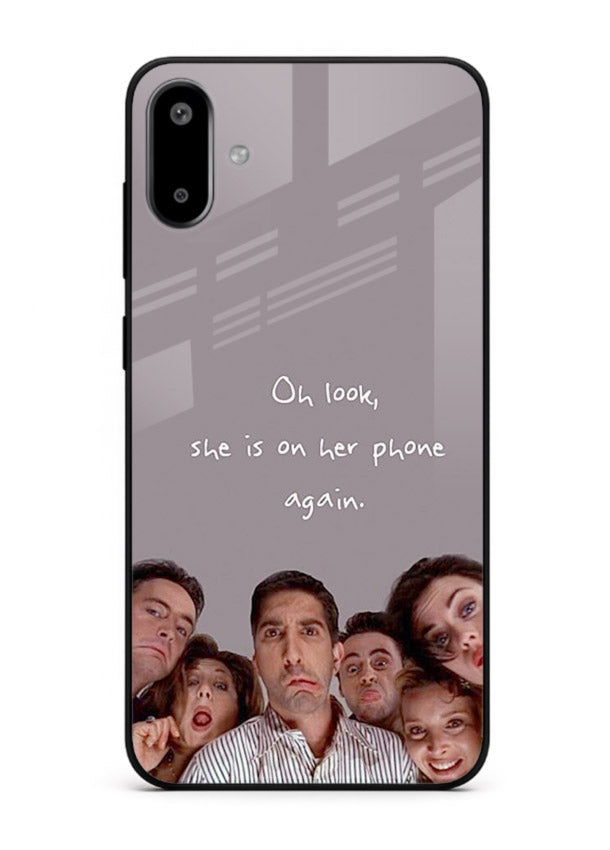 Grey friends quote artwork printed on glossy tempered glass Samsung F06 5G back cover