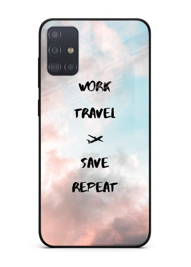 Work Travel Save Repeat artwork Samsung A51 glass back cover