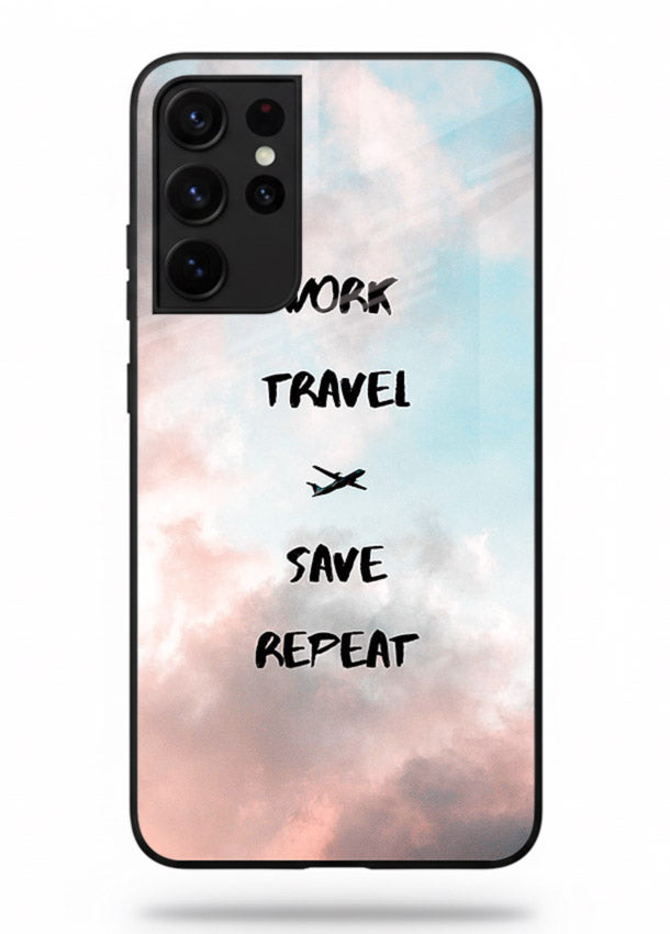 Work Travel Save Repeat artwork Samsung S21 Ultra glass back cover